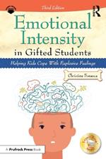 Emotional Intensity in Gifted Students: Helping Kids Cope With Explosive Feelings