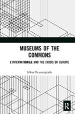 Museums of the Commons: L’Internationale and the Crisis of Europe