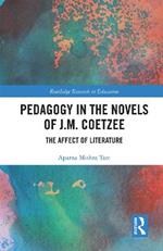 Pedagogy in the Novels of J.M. Coetzee: The Affect of Literature