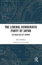 The Liberal Democratic Party of Japan: The Realities of ‘Power’