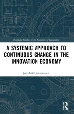 A Systemic Approach to Continuous Change in the Innovation Economy