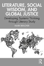 Literature, Social Wisdom, and Global Justice: Developing Systems Thinking through Literary Study