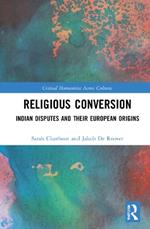 Religious Conversion: Indian Disputes and Their European Origins