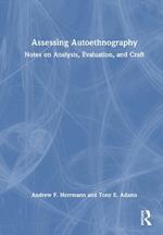 Assessing Autoethnography: Notes on Analysis, Evaluation, and Craft