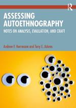 Assessing Autoethnography: Notes on Analysis, Evaluation, and Craft