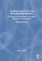 Evidence-based Care for Breastfeeding Mothers: A Resource for Midwives and Allied Healthcare Professionals