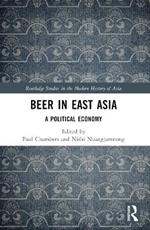 Beer in East Asia: A Political Economy