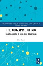 The Clozapine Clinic: Health Agency in High-Risk Conditions