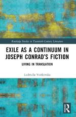 Exile as a Continuum in Joseph Conrad’s Fiction: Living in Translation