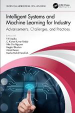 Intelligent Systems and Machine Learning for Industry: Advancements, Challenges, and Practices