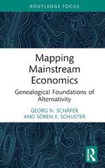 Mapping Mainstream Economics: Genealogical Foundations of Alternativity