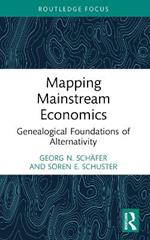 Mapping Mainstream Economics: Genealogical Foundations of Alternativity