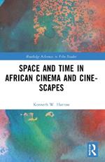 Space and Time in African Cinema and Cine-scapes