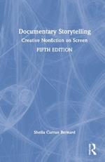 Documentary Storytelling: Creative Nonfiction on Screen