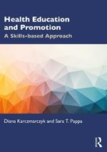 Health Education and Promotion: A Skills-based Approach