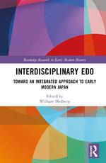 Interdisciplinary Edo: Toward an Integrated Approach to Early Modern Japan
