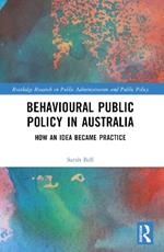 Behavioural Public Policy in Australia: How an Idea Became Practice