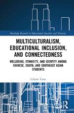 Multiculturalism, Educational Inclusion, and Connectedness: Well-Being, Ethnicity, and Identity among Chinese, South, and Southeast Asian Students