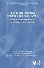 The Clean Hydrogen Economy and Saudi Arabia: Domestic Developments and International Opportunities