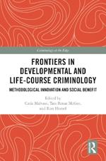 Frontiers in Developmental and Life-Course Criminology: Methodological Innovation and Social Benefit