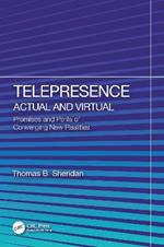 Telepresence: Actual and Virtual: Promises and Perils of Converging New Realities