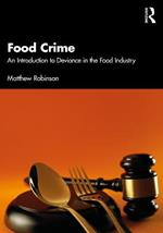 Food Crime: An Introduction to Deviance in the Food Industry