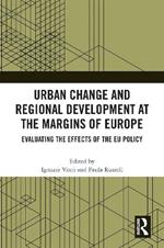 Urban Change and Regional Development at the Margins of Europe: Evaluating the Effects of the EU Policy