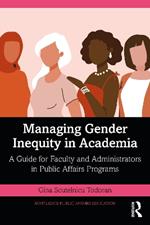 Managing Gender Inequity in Academia: A Guide for Faculty and Administrators in Public Affairs Programs