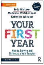 Your First Year: How to Survive and Thrive as a New Teacher