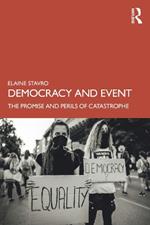 Democracy and Event: The Promise and Perils of Catastrophe