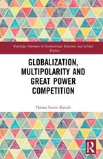 Globalization, Multipolarity and Great Power Competition