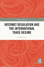 Internet Regulation and the International Trade Regime