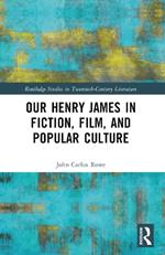 Our Henry James in Fiction, Film, and Popular Culture