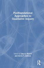 Postfoundational Approaches to Qualitative Inquiry