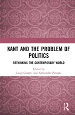 Kant and the Problem of Politics: Rethinking the Contemporary World