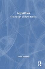 Algorithms: Technology, Culture, Politics