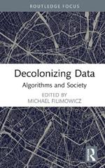 Decolonizing Data: Algorithms and Society