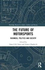 The Future of Motorsports: Business, Politics and Society