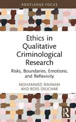 Ethics in Qualitative Criminological Research: Risks, Boundaries, Emotions, and Reflexivity
