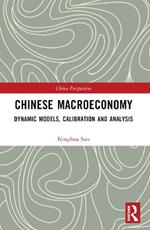 Chinese Macroeconomy: Dynamic Models, Calibration and Analysis