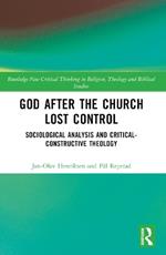 God After the Church Lost Control: Sociological Analysis and Critical-Constructive Theology