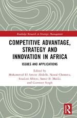 Competitive Advantage, Strategy and Innovation in Africa: Issues and Applications