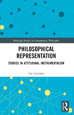 Philosophical Representation: Studies in Attitudinal Instrumentalism