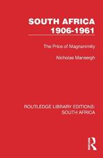 South Africa 1906–1961: The Price of Magnanimity