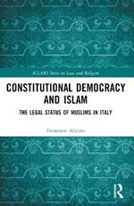 Constitutional Democracy and Islam: The Legal Status of Muslims in Italy