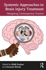 Systemic Approaches to Brain Injury Treatment: Navigating Contemporary Practice