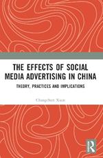 The Effects of Social Media Advertising in China: Theory, Practices and Implications