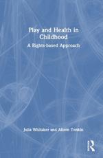 Play and Health in Childhood: A Rights-based Approach