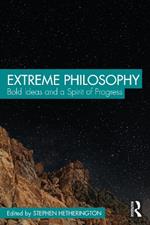 Extreme Philosophy: Bold Ideas and a Spirit of Progress