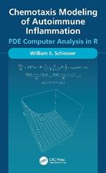 Chemotaxis Modeling of Autoimmune Inflammation: PDE Computer Analysis in R